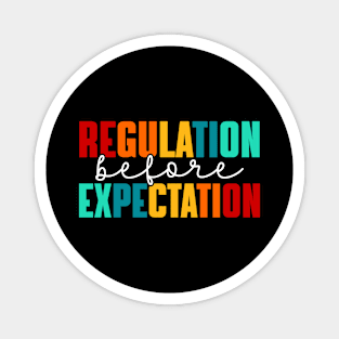 Regulation Before Expectation Magnet